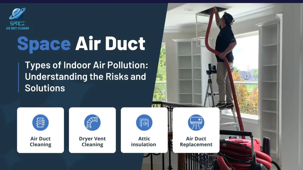 Types of Indoor Air Pollution - Space Air Duct Cleaning